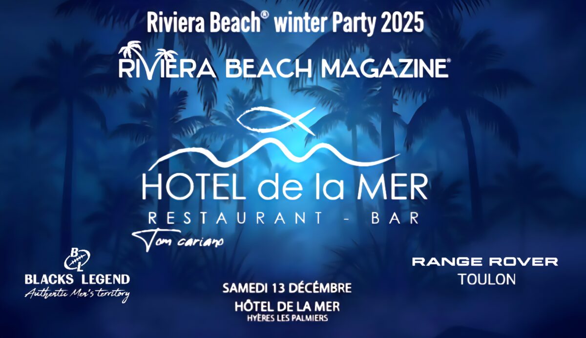 RIVIERA BEACH® WINTER PARTY – HÔTEL DE LA MER 2025 Vous l’avez réclamée…  elle revient !